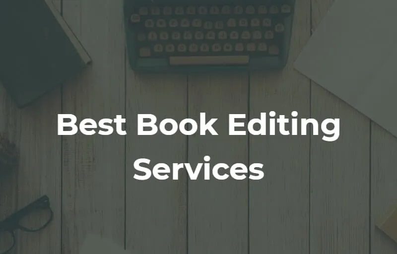 Expert Book Editing Services for a Profoundly Polished Final Product